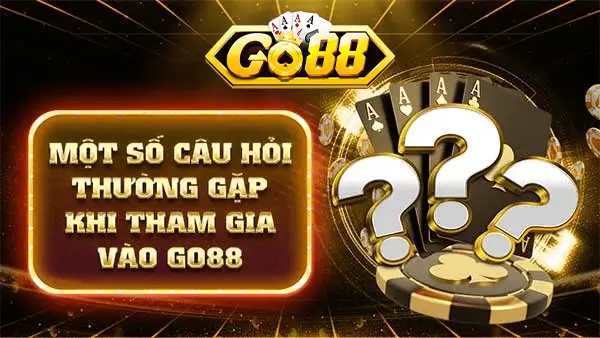 các câu hỏi thường gặp khi chơi game tại Go88